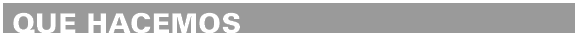 QUE HACEMOS